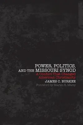 Hatalom, politika és a Missouri Zsinat: Egy konfliktus, amely megváltoztatta az amerikai kereszténységet - Power, Politics, and the Missouri Synod: A Conflict That Changed American Christianity