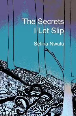 The Secrets I Let Slip Slip - The Secrets I Let Slip