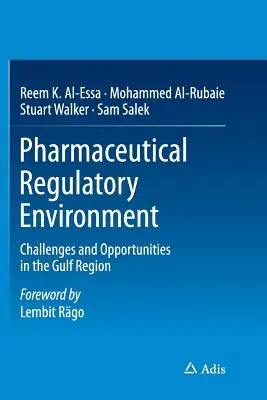 Gyógyszeripari szabályozási környezet: Kihívások és lehetőségek az Öböl-régióban - Pharmaceutical Regulatory Environment: Challenges and Opportunities in the Gulf Region