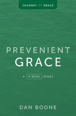 Prevenient Grace: Egy 4 hetes tanulmány - Prevenient Grace: A 4-Week Study