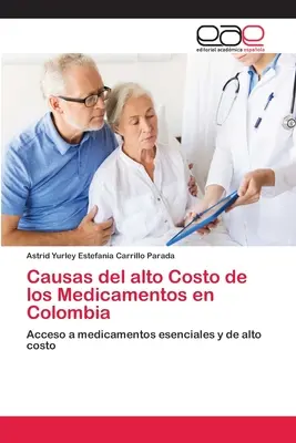 Causas del alto Costo de los Medicamentos en Colombia (A gyógyszerek magas költségei Kolumbiában) - Causas del alto Costo de los Medicamentos en Colombia