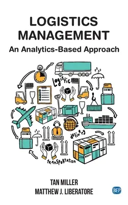 Logisztikai menedzsment: Analitikán alapuló megközelítés - Logistics Management: An Analytics-Based Approach