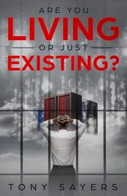 Élsz vagy csak létezel? Hogyan károsítja a korrupció és a jelenlegi világpolitika az emberi fejlődést és a személyes növekedést. - Are You Living Or Just Existing?: How Corruption And Current World Affairs Is Damaging Human Evolution And Personal Growth.