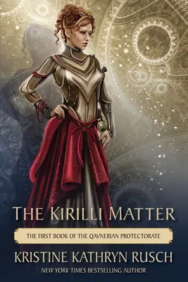 A Kirilli-ügy: A Qavnerian Protectorátus első könyve - The Kirilli Matter: The First Book of the Qavnerian Protectorate