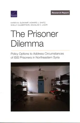 A fogoly-dilemma: szakpolitikai lehetőségek az Isis északkelet-szíriai foglyainak körülményeivel kapcsolatban - The Prisoner Dilemma: Policy Options to Address Circumstances of Isis Prisoners in Northeastern Syria
