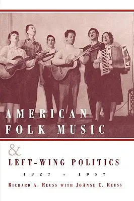 Amerikai népzene és baloldali politika, 1927-1957 - American Folk Music and Left-Wing Politics, 1927-1957