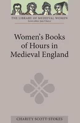 Női órakönyvek a középkori Angliában - Women's Books of Hours in Medieval England