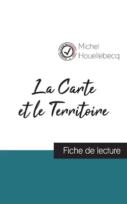 La Carte et le Territoire de Michel Houellebecq (fiche de lecture et analyse complte de l'oeuvre)