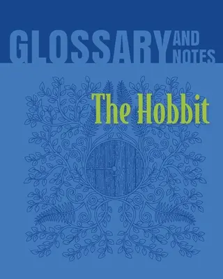 A hobbit szószedet és jegyzetek: A hobbit - The Hobbit Glossary and Notes: The Hobbit