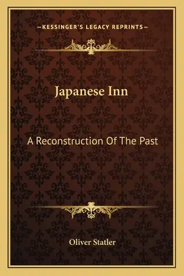 Japanese Inn: A múlt rekonstrukciója - Japanese Inn: A Reconstruction Of The Past