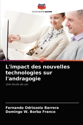 L'impact des nouvelles technologies sur l'andragogogie (Az új technológiák hatása az andragógiára) - L'impact des nouvelles technologies sur l'andragogie