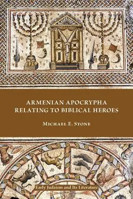 A bibliai hősökkel kapcsolatos örmény apokrifek - Armenian Apocrypha Relating to Biblical Heroes