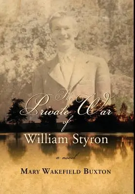 William Styron magánháborúja - The Private War of William Styron