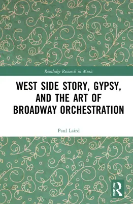 West Side Story, Gypsy és a Broadway-rendezés művészete - West Side Story, Gypsy, and the Art of Broadway Orchestration