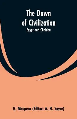 A civilizáció hajnala: Egyiptom és Káldea - The Dawn of Civilization: Egypt and Chaldea