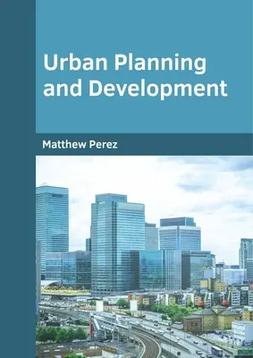 Várostervezés és -fejlesztés - Urban Planning and Development