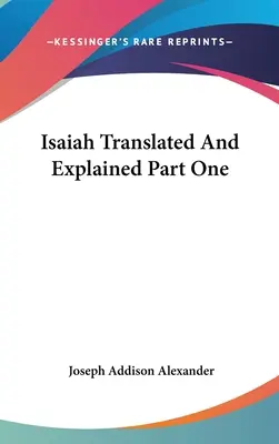 Ézsaiás fordítása és magyarázata Első rész - Isaiah Translated And Explained Part One