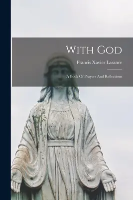 Istennel: A Book of Prayers and Reflections - With God: A Book Of Prayers And Reflections