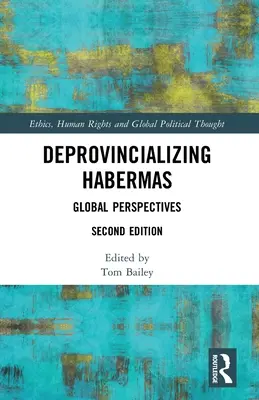 Deprovincializáló Habermas: Habermas: Globális perspektívák - Deprovincializing Habermas: Global Perspectives