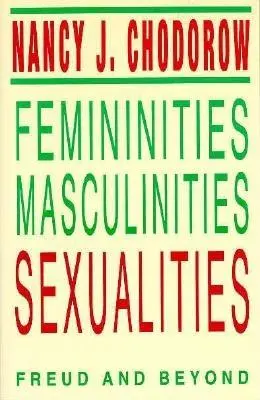 Femininity, maskulinity, sexuality: Freud a další - Femininities, Masculinities, Sexualities: Freud and Beyond