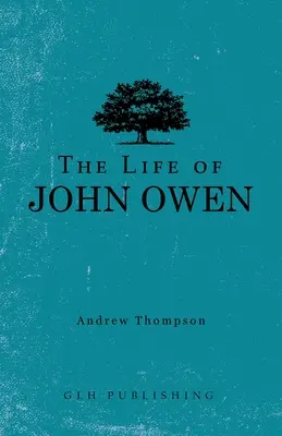 John Owen élete - The Life of John Owen