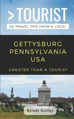 Greater Than a Tourist- Gettysburg Pennsylvania USA: 50 utazási tipp egy helyitől - Greater Than a Tourist- Gettysburg Pennsylvania USA: 50 Travel Tips from a Local