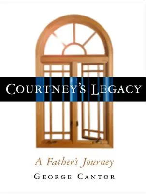 Courtney öröksége: Egy apa utazása - Courtney's Legacy: A Father's Journey