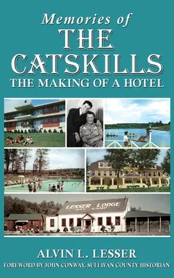 Emlékek a Catskillsről: The Making of a Hotel - Memories of the Catskills: The Making of a Hotel