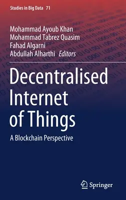 A dolgok decentralizált internete: A blokklánc perspektívája - Decentralised Internet of Things: A Blockchain Perspective