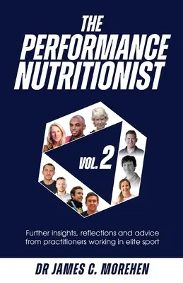 A teljesítménytáplálkozási szakember 2. kötet: Az élsportban dolgozó szakemberek meglátásai, gondolatai és tanácsai - The Performance Nutritionist Vol. 2: Insights, reflections and advice from practitioners working in elite sport