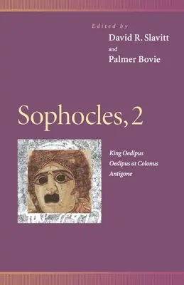 Szophoklész, 2: Oidipusz király, Oidipusz Kolónusban, Antigoné - Sophocles, 2: King Oedipus, Oedipus at Colonus, Antigone