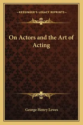 A színészekről és a színészmesterségről - On Actors and the Art of Acting