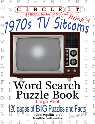 Körbe, 1970-es évek Sitcomok Tények, 3. könyv, Szókereső, Rejtvénykönyv - Circle It, 1970s Sitcoms Facts, Book 3, Word Search, Puzzle Book