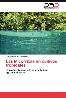 Las Micorrizas en cultivos tropicales