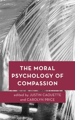 Az együttérzés erkölcsi pszichológiája - The Moral Psychology of Compassion