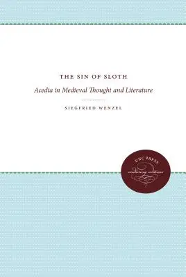 A lustaság bűne: Acedia a középkori gondolkodásban és irodalomban - The Sin of Sloth: Acedia in Medieval Thought and Literature