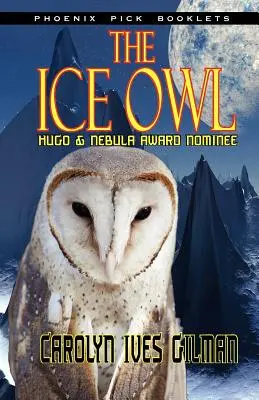 A jégbagoly - Hugo- és Nebula-jelölt novella - The Ice Owl - Hugo & Nebula Nominated Novella