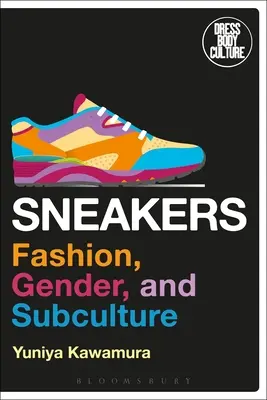 Tornacipők: Divat, nemek és szubkultúra - Sneakers: Fashion, Gender, and Subculture