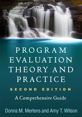 Programértékelés elmélete és gyakorlata: Átfogó útmutató - Program Evaluation Theory and Practice: A Comprehensive Guide