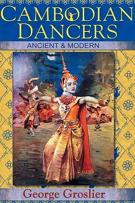 Kambodzsai táncosok - ősi és modern táncosok - Cambodian Dancers - Ancient and Modern