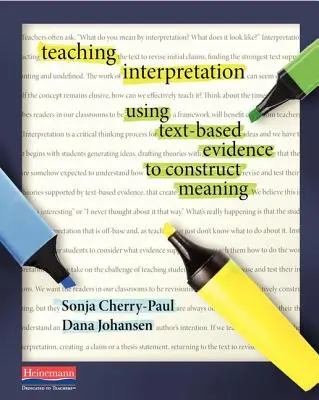 A tolmácsolás tanítása: A szövegalapú bizonyítékok használata a jelentés megkonstruálásához - Teaching Interpretation: Using Text-Based Evidence to Construct Meaning