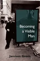 Látható emberré válás - Becoming a Visible Man