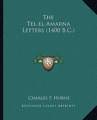 A Tel-el-Amarna levelek (Kr. e. 1400) - The Tel-el-Amarna Letters (1400 B.C.)