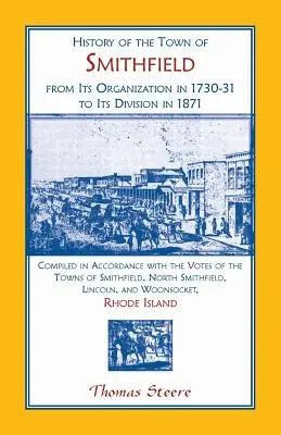 Smithfield városának története, Rhode Island, az 1730-31-es megszervezéstől az 1871-es felosztásig - History of the Town of Smithfield, Rhode Island, from Its Organization in 1730-31 to Its Division in 1871