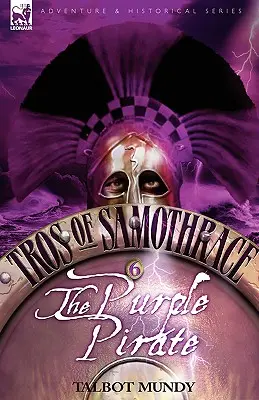 Szamothrakiai Tros 6: A bíborszínű kalóz - Tros of Samothrace 6: The Purple Pirate