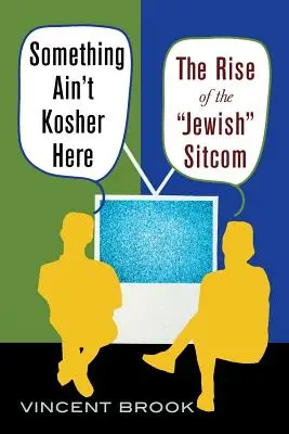 Valami nem kóser itt: A „zsidó” sitcomok felemelkedése - Something Ain't Kosher Here: The Rise of the 'Jewish' Sitcom