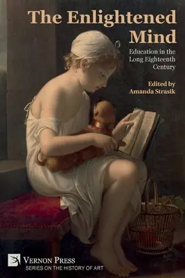 The Enlightened Mind: Oktatás a hosszú tizennyolcadik században - The Enlightened Mind: Education in the Long Eighteenth Century