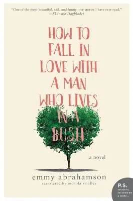 Hogyan szeress bele egy olyan férfiba, aki egy bokorban lakik? - How to Fall in Love with a Man Who Lives in a Bush