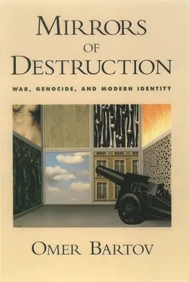 A pusztítás tükrei: Háború, népirtás és modern identitás - Mirrors of Destruction: War, Genocide, and Modern Identity