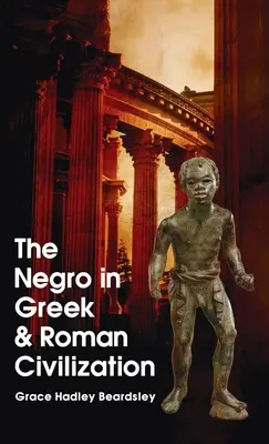 A néger a görög és a római civilizációban Keményfedeles - Negro In Greek And Roman Civilization Hardcover